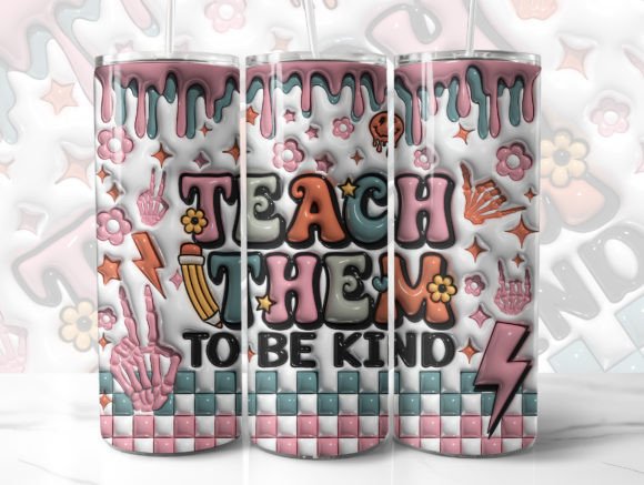 Download Teach Them to Be Kind 3D Tumbler Wrap - 3d tumbler wrap Collection